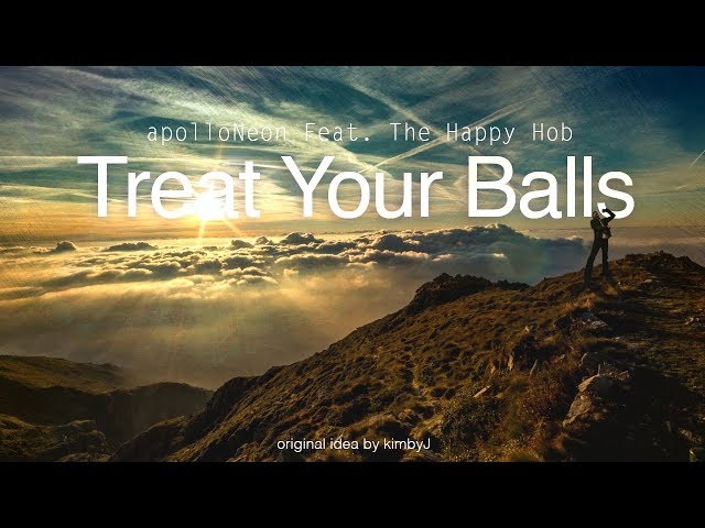 apolloNeon feat. The Happy Hob - Treat Your Balls