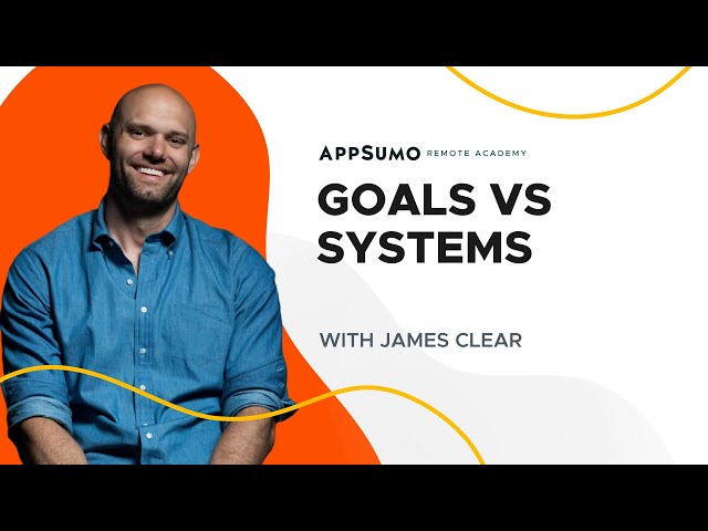 Goals Versus Systems | James Clear