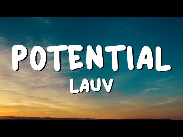 Lauv - Potential (Lyrics)