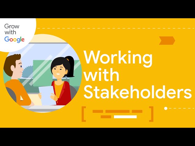 Communicating and Working with Stakeholders | Google Project Management Certificate