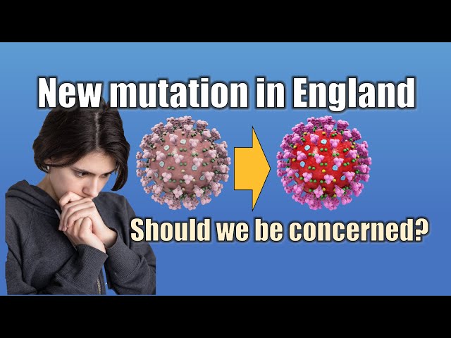 New Coronavirus Mutation in England | Should we be concerned about this genetic variant?