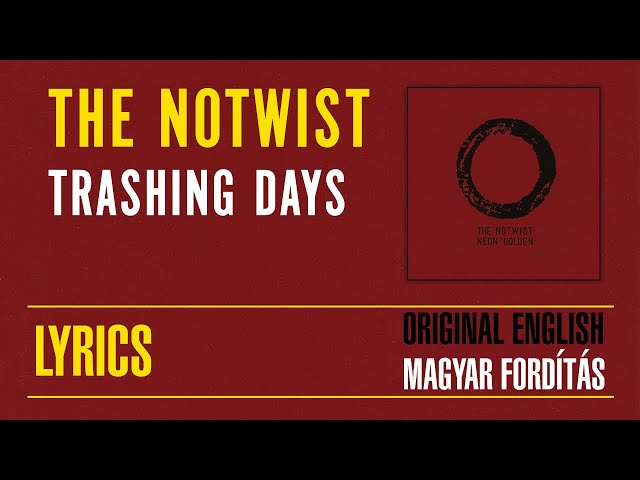 THE NOTWIST - Trashing Days [with Lyric Subtitles ENG + HUN]