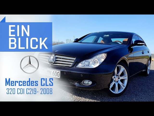 Mercedes CLS 320 CDI (2008) - Wie viel Luxus BLEIBT nach 10 Jahren?