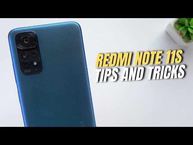 Top 10 Tips and Tricks Redmi Note 11s you need know