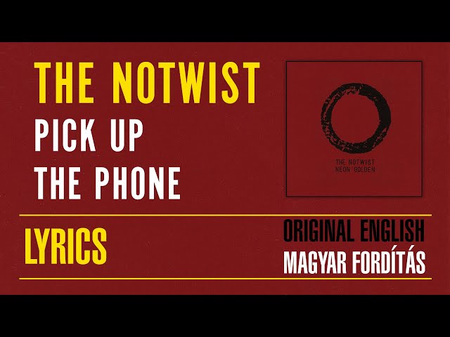 THE NOTWIST - Pick Up The Phone [with Lyric Subtitles ENG + HUN]