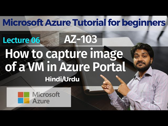 How to capture image of a VM in Azure Portal | Microsoft azure tutorial for beginners | AZ-103