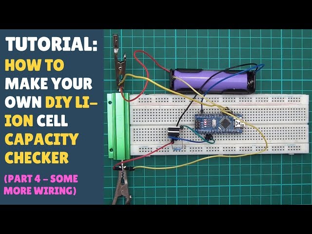 TUTORIAL: DIY 18650 Lithium Ion Cell Battery Capacity Checker Tester (Part 4 - More Wiring)
