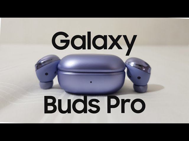 Galaxy Buds Pro Unboxing and First Impressions: Top notch