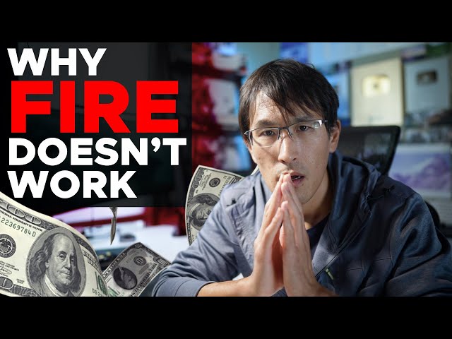Why the FIRE Movement doesn't work (Financial Independence, Retire Early)
