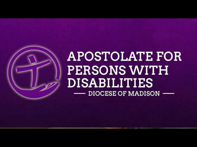 Apostolate for Persons with Disabilities: February 4, 2024