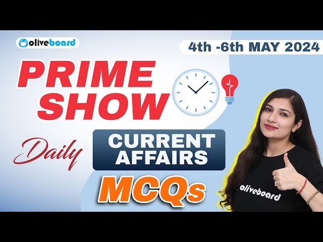 4th - 6th May 2024 | Daily Current Affairs 2024 | Current Affairs Today | Current Affairs MCQ 2024
