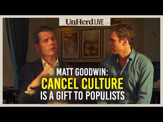 Professor Matthew Goodwin: Cancel culture is a gift to populists