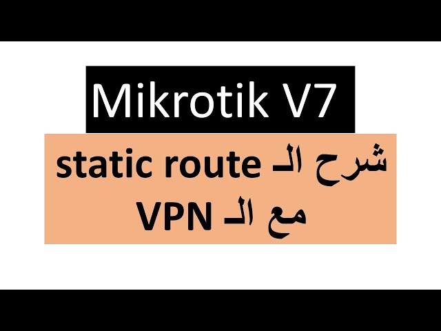 mikrotik : static route & VPN