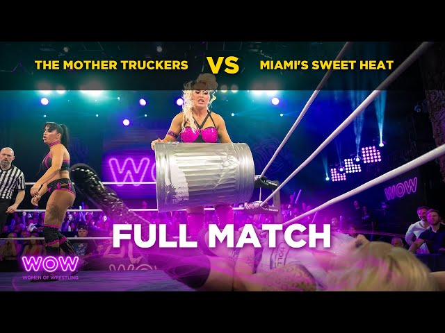 The Mother Truckers vs Miami's Sweet Heat  | WOW - Women Of Wrestling