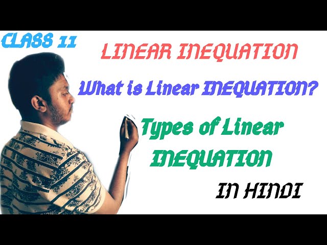 LINEAR INEQUATION//CLASS 11//CBSE//WHAT IS LINEAR INEQUATION?//TYPES OF LINEAR INEQUATION//