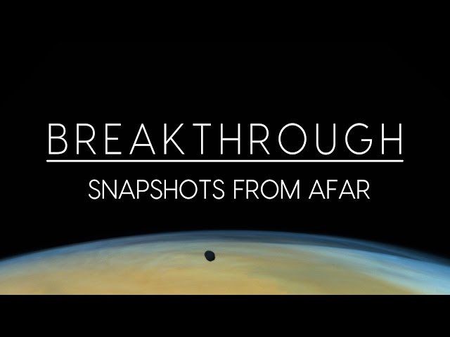 Breakthrough: Snapshots from Afar