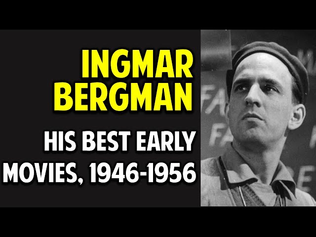 Ingmar Bergman -- What are His Best Early Movies?