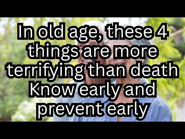 4 Fears Scarier Than Death After 75 | Elderly Wisdom