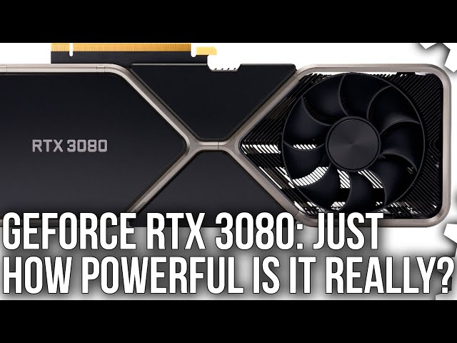 Nvidia GeForce RTX 3080 Review: Brute Force Power Delivers Huge Performance
