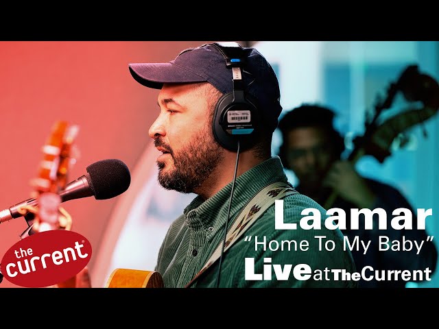 Lamaar – Home To My Baby (live for The Current)