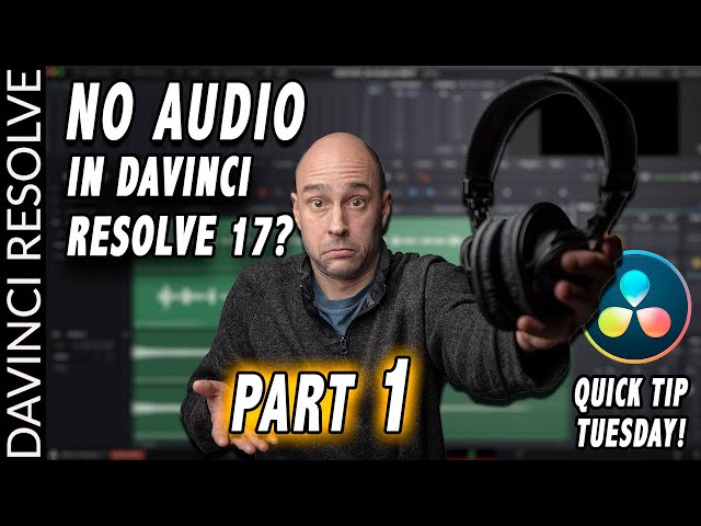 No Sound in DaVinci Resolve 17?  Here’s how to fix it | PART 1 | Quick Tip Tuesday