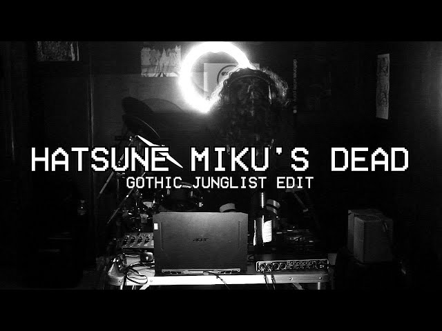 Astrophysics - Hatsune Miku's Dead (Gothic Junglist edit)