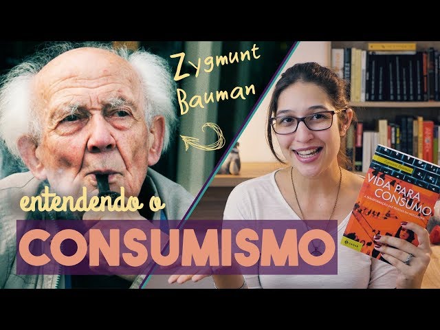 BAUMAN: CONSUMISMO E SOCIEDADE DE CONSUMIDORES | Sociologia Contemporânea | Thaís Lima #02