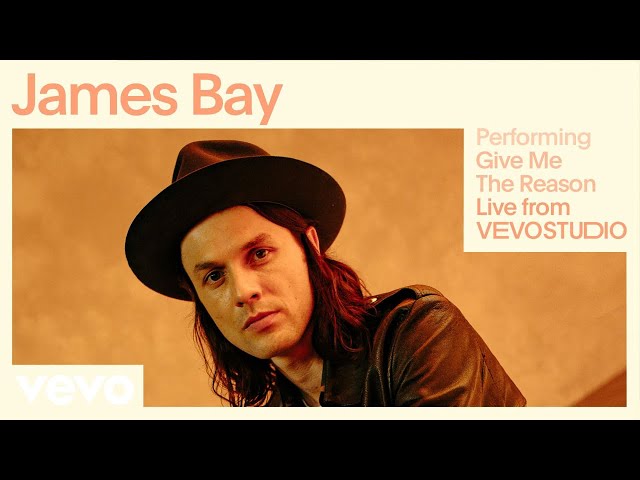 James Bay - Give Me The Reason (Live) | Vevo Studio Performance