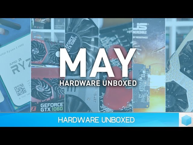 The Month of May, AMD vs. Nvidia Battles, Ryzen 5, RX 550 Action & Heaps More!