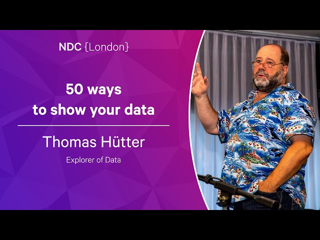 50 ways to show your data - Thomas Hütter - NDC London 2023
