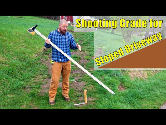 How to Shoot Grade for a Sloped Driveway Pt. 1