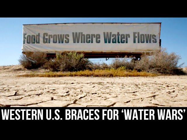 The drought-stricken Western U.S. braces for ‘water wars’.