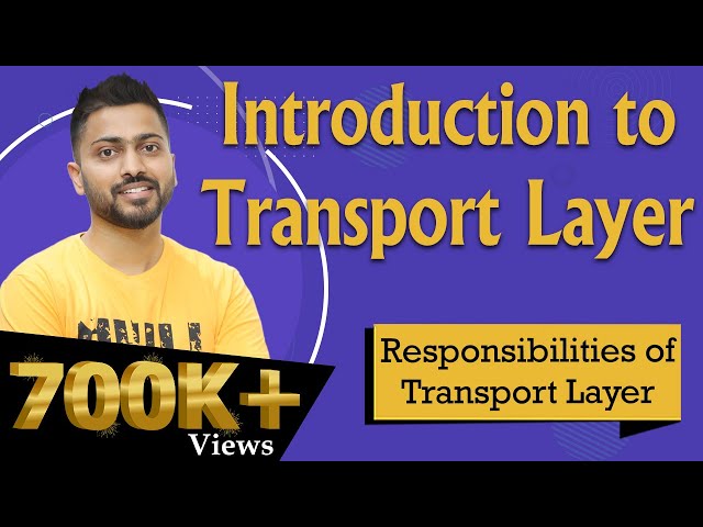 Lec-63: Transport  Layer | Responsibilities of Transport  Layer | OSI Model | Computer Networks