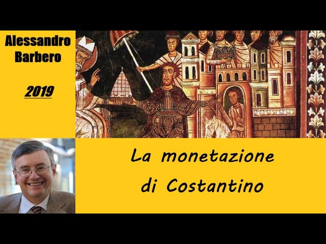La monetazione di Costantino - di Alessandro Barbero [2019]