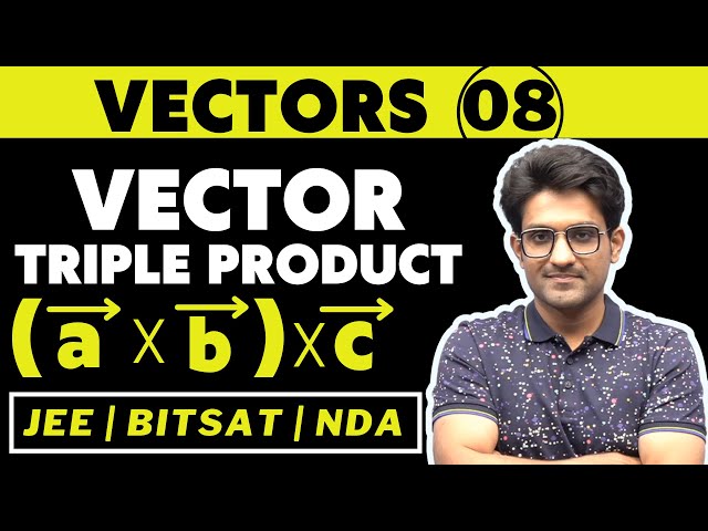 Vectors 08 | Vector Triple Product | Bhannat Maths | Aman Sir Maths