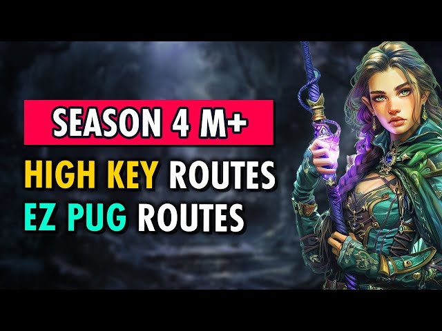 Easiest PUG AND ADVANCED Routes for M+ Season 4