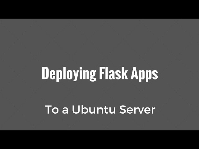 Deploying Flask Apps to an Ubuntu Server