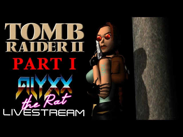 Ratstream - TOMB RAIDER II [1997] - Part 1