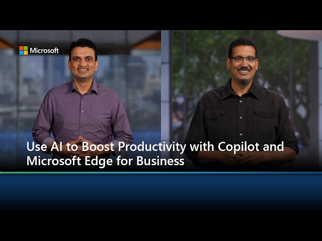 Use AI to Boost Productivity with Copilot and Microsoft Edge for Business