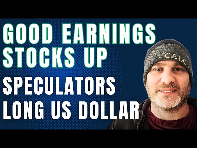 Good Earnings, Stocks Up, Speculators Crowded Long in US Dollar