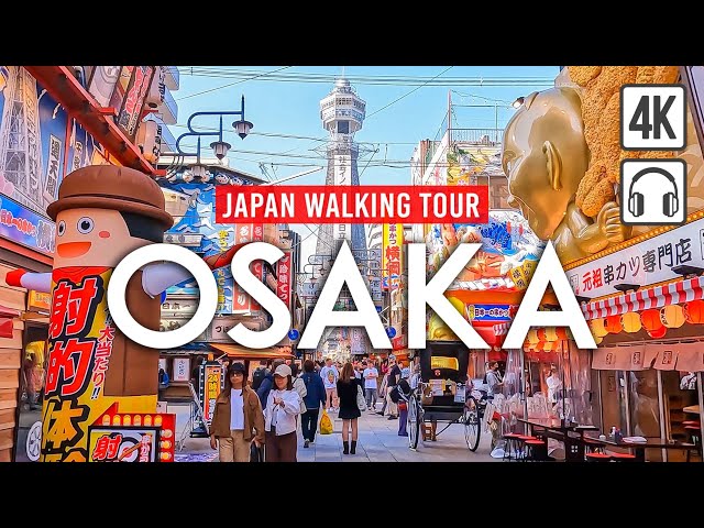 Osaka, Japan 4K Walking Tour - Captions & Immersive Sound [4K Ultra HD/60fps]