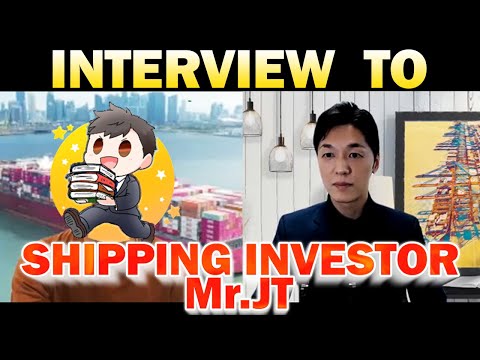 Interview with Mr. JT, a shipping stock investor. Part I