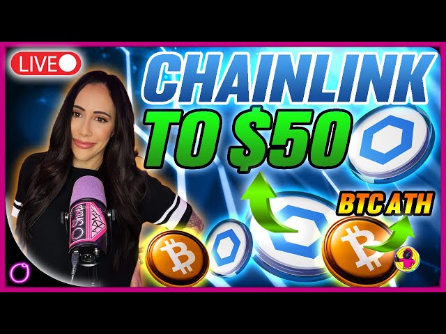 Chainlink to $50?! (Bitcoin back to all time high)
