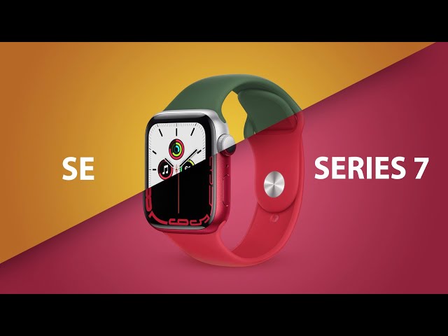 Apple Watch Series 7 vs Apple Watch SE - Which Should You Choose?