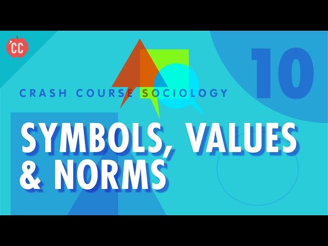 Symbols, Values & Norms: Crash Course Sociology #10