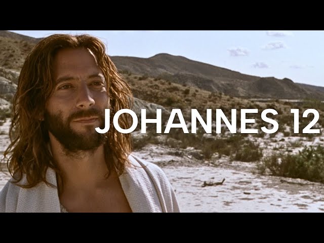 Johannes 12 | Das Leven Jesu | Bibel Online