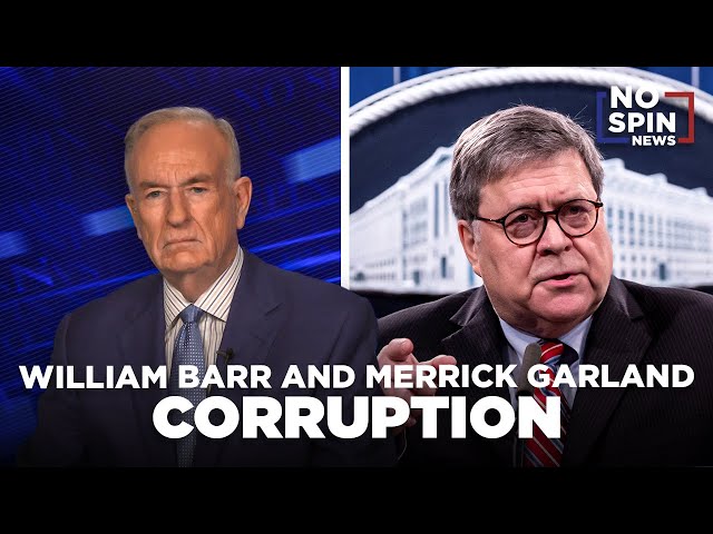 William Barr and Merrick Garland Corruption