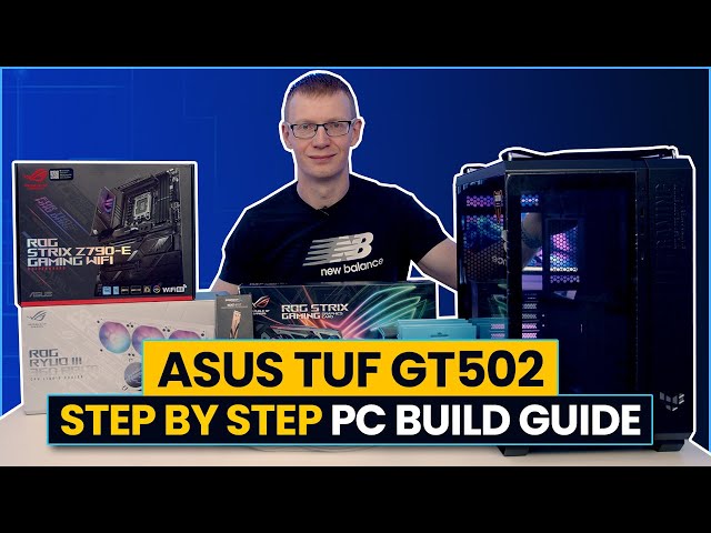ASUS TUF Gaming GT502 Build - Step by Step Guide