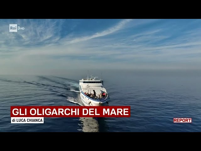 Gli oligarchi del mare - Report 23/01/2023