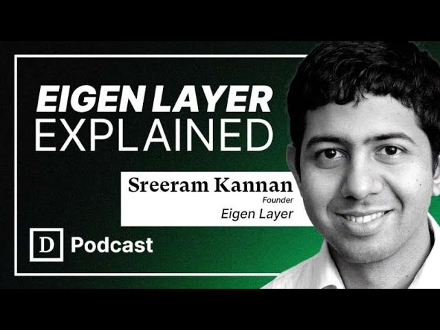 Everything you need to know about Eigen Layer - Sreeram Kannan Interview